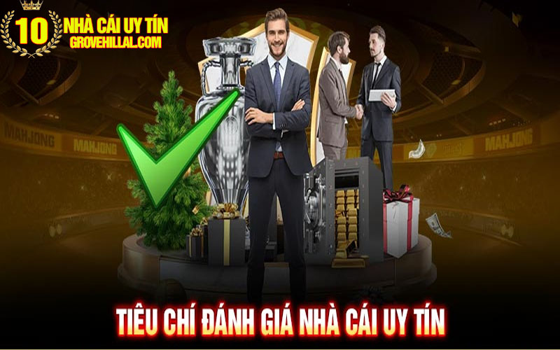 1 tieu chi danh gia nha cai Tiêu chí của nhà cái an toàn