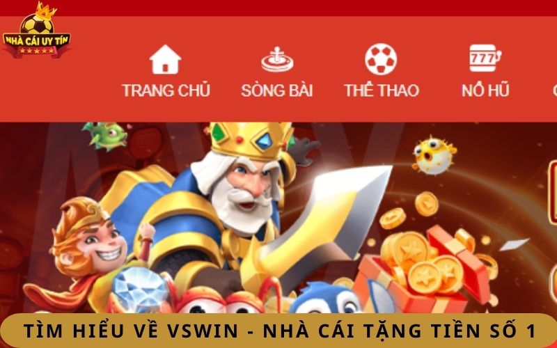 Tim hieu ve Vswin nha cai tang tien so 1 Tìm hiểu về Vswin - nhà cái tặng tiền số 1